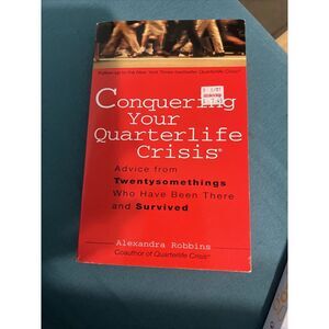 Conquering Your Quarterlife‎ Crisis : Advice from Twentysomethings Who Have Been